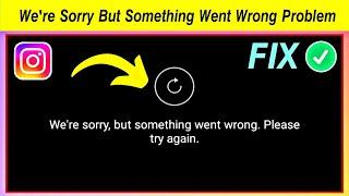 We Are Sorry But Something Went Wrong Please Try Again Instagram Fix | instagram problem solved