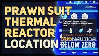 Prawn Suit Thermal Reactor Location Subnautica Below Zero