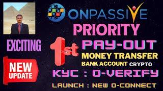 #ONPASSIVE |NEW UPDATE: PRIORITY |PAYOUT| KYC O-VERIFY| AI TRAFFIC ALLOCATION |NEW O-CONNECT LAUNCH