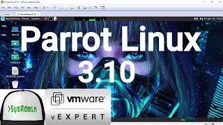 How to Install Parrot Linux 3.10 + VMware Tools + Review on VMware Workstation [2018]