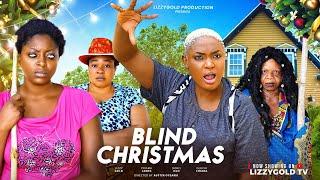 BLIND CHRISTMAS  - LIZZY GOLD ONUWAJE, PRISMA JAMES, DORIS UGO  Latest Nigerian Movie