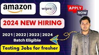 New Hiring | Amazon, Wipro, CompIndia Latest hiring | 2024,2023,2022,2021 Batch | Testing Jobs