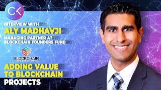  Adding Value To Blockchain Projects with Aly Madhavji | Ep. #62