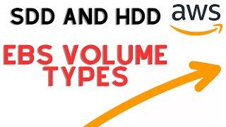 AWS EBS Volume Types Explained For Beginners: SDDs & HDDs