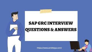 SAP GRC (Governance, Risk, and Compliance) Interview Questions and Answers (2023) || Ambikeya