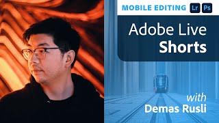 Mobile Photography and Editing in Adobe Lightroom with Demas Rusli | Adobe Live Shorts