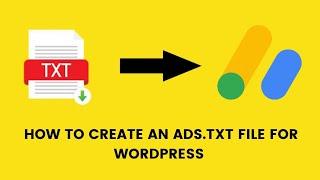 How to Create an Ads.txt File for WordPress Websites