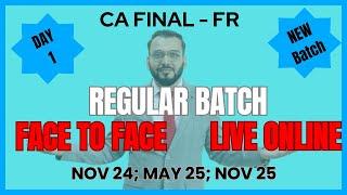 CA Final - FR ! New Regular Batch | Live & F2F | Day 1