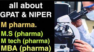 what after B pharma !all about GPAT & NIPER. GPAT! NIPER! m pharma! b pharma! ms in  pharmacy! neet