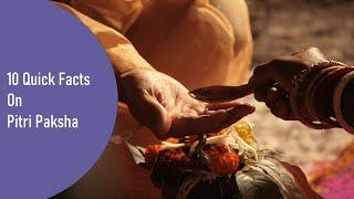 10 Quick Facts On Pitri Paksha | What is Pitru Paksha ? | पितृ पक्ष का महत्व