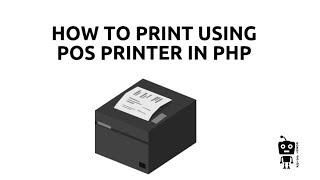 How to print using pos/thermal printer in php | Robot Balok