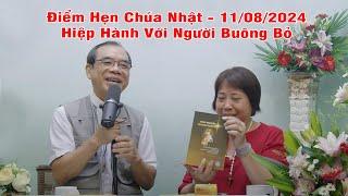 Điểm Hẹn Chúa Nhật | Hiệp Hành Với Người Buông Bỏ | 11/08/2024 | Bài Giảng Cha Long