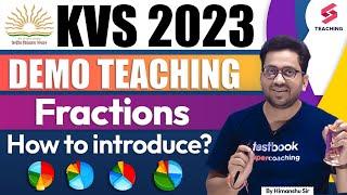 KVS 2023 | Demo Teaching | Fraction | How to Introduce? | Maths | By Himanshu Sir