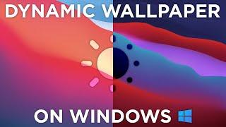 How to Get Mac Dynamic Wallpaper on Windows using WinDynamicDesktop