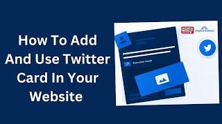 How to add and use twitter card in your website || Twitter Marketing | Digital Rakesh