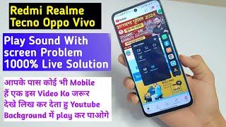 Play Sound with Screen of Option missing Problem Solution Redmi, Realme,Tecno,Oppo,Vivo 200% Solve
