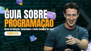 Tudo sobre PROGRAMAÇÃO - Áreas de Atuação, Tecnologias e como Começar do ZERO! - (GUIA 2025)