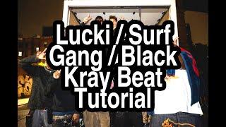 how to make a lucki x ppgcasper x surf gang x black kray type beat in 10 minutes - tutorial