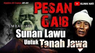 PESAN GAIB SUNAN LAWU UNTUK TANAH JAWA - MBAH ADI