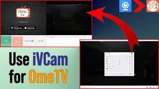 How To Use iVCam For OmeTV 2023 | DuMa