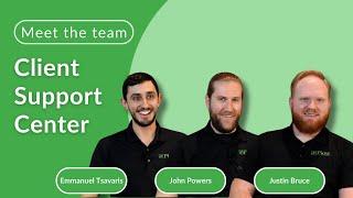 Meet our Client Support Center