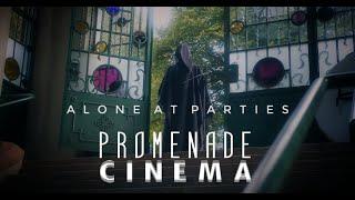 Promenade Cinema - Alone at Parties (Official Halloween 2023)