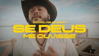 Se Deus me Ouvisse - Douglas Amorim