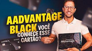 CARTÃO AADVANTAGE: VOCÊ JÁ CONHECE? SABE QUAIS OS BENEFÍCIOS DESSE CARTÃO?