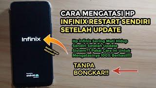 Cara Mengatasi Hp infinix Restart Sendiri Setelah Update Sistem ! Coba 6 Tips ini