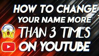 How to change your youtube channel name more than 3 times