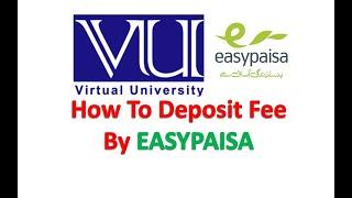 How To Pay VU Fee by EasyPaisa