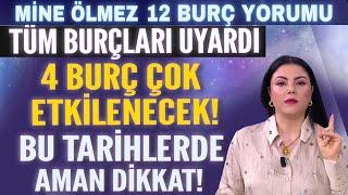 MİNE ÖLMEZ TÜM BURÇLARI UYARDI BU TARİHLERDE AMAN DİKKAT! 4 BURÇ ÇOK ETKİLENECEK!