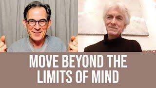 Going beyond the Limitations of Mind