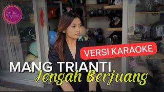 KARAOKE - Mang Trianti - Jengah Berjuang (Official Versi Nada Original) | Lagu Bali Terbaru 2024