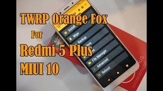 Install TWRP Yang Cocok Buat Redmi 5 Plus MIUI 9/ MIUI 10 (Orange Fox TWRP) 0MB No Way