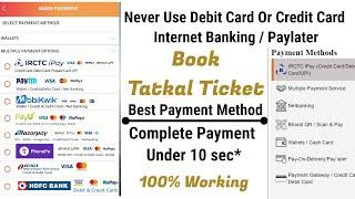 Do Use Debit Card or Credit Card For Booking Tatkal Ticket then you will never get ticket|IRCTC