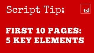 Script Tip: Your First 10 Pages - Five Essential Elements