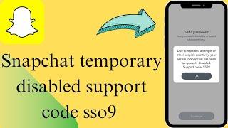 How to fix Snapchat temporary disabled support code sso9 easy guide 2024