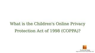 What is the Children's Online Privacy Protection Act of 1998 (COPPA)?