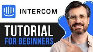 Intercom CRM Tutorial for Beginners | Step-by-Step Guide to Customer Support with Intercom 2025