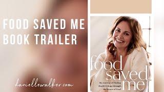 Food Saved Me Book Trailer - Danielle Walker