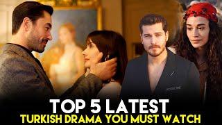Top 5 Latest Turkish Drama of 2024 - You Must Watch