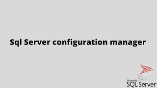 sql server configuration manager