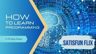 Mastering Programming A Comprehensive Guide on How to Learn Programming in Coding | SatisFun Flix