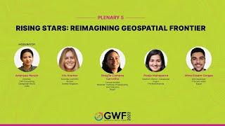 Plenary 7: Rising Stars: Reimagining Geospatial Frontier | Geospatial World Forum 2022
