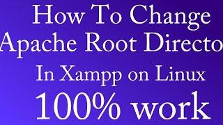 How to change Apache root directory in XAMPP On Linux