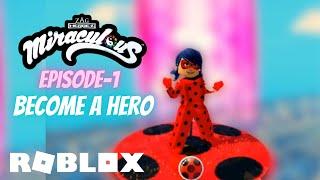 Roblox Miraculous Quest of Ladybug and Cat Noir Role Play Episode 1 Momy Heart a Hero is Born