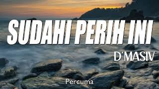 D'MASIV - Sudahi Perih Ini (Lirik)