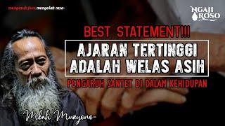 BEST STATEMENT!! AJARAN TERTINGGI ADALAH WELAS ASIH - MBAH MURYONO