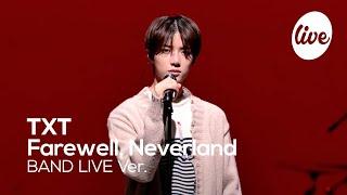 [4K] TOMORROW X TOGETHER - “Farewell, Neverland” Band LIVE Concert [it's Live] K-POP live music show